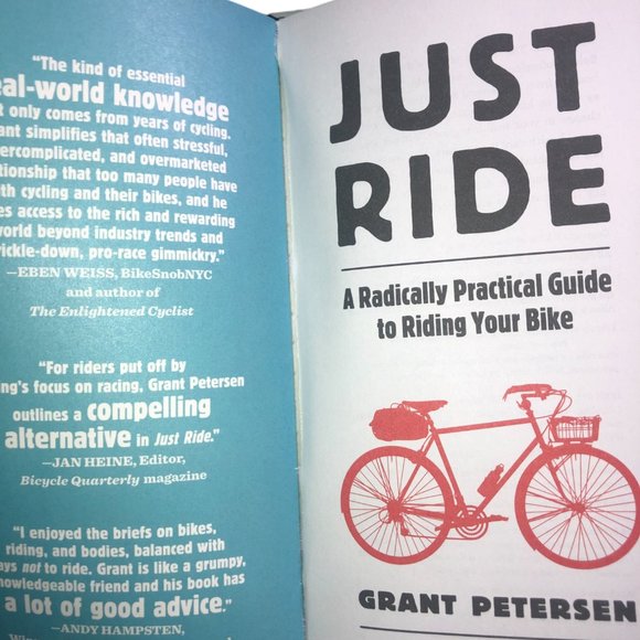 Just Ride : A Radically Practical Guide to Riding Your Bike by Grant Petersen... - Picture 5 of 5